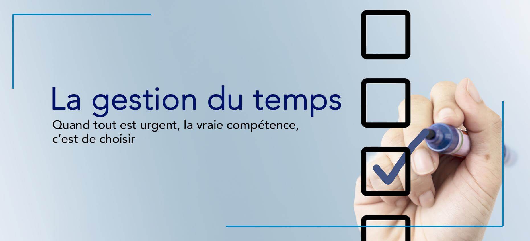 La gestion du temps | La vraie compétence, c’est de choisir