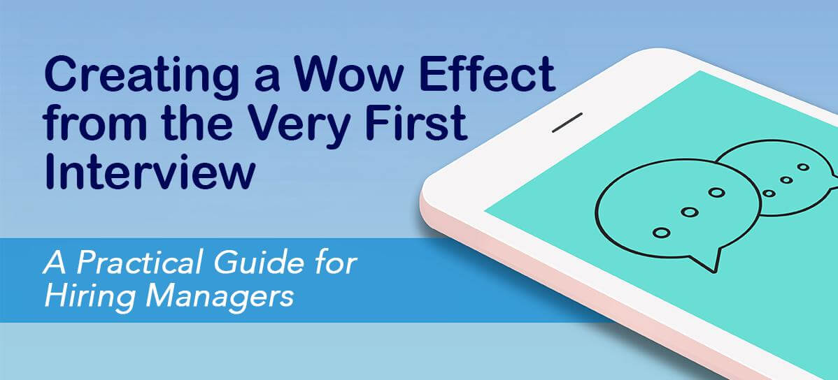 Creating a Wow Effect from the Very First Interview